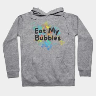 eat my bubbles, swim fast, swimmer joke Hoodie